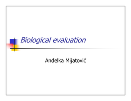 Biological Evaluation