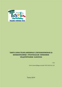 Tartu Linna Üldplaneeringu Lähteseisukohad Ja Keskkonnamõju Strateegilise Hindamise Väljatöötamise Kavatsus