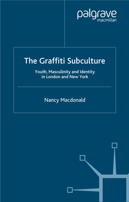 The Graffiti Subculture: Youth, Masculinity and Identity in London