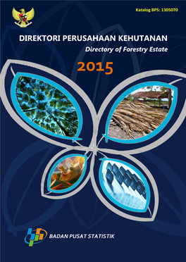 DIREKTORI PERUSAHAAN KEHUTANAN Directory of Forestry Estate 2015