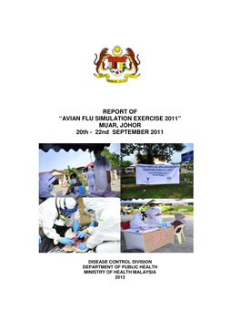 “AVIAN FLU SIMULATION EXERCISE 2011” MUAR, JOHOR 20Th - 22Nd SEPTEMBER 2011