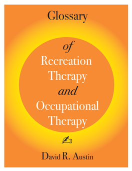Glossary of Recreation Therapy and Occupational Therapy