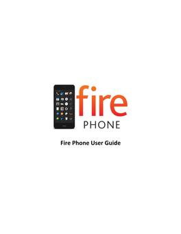 Fire Phone User Guide Fire Phone User Guide Fire Phone User Guide