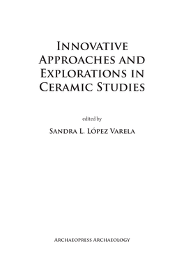 Innovative Approaches and Explorations in Ceramic Studies