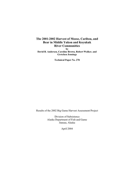 The 2001-2002 Harvest of Moose, Caribou, and Bear in Middle Yukon and Koyukuk River Communities by David B