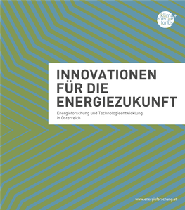 INNOVATIONEN FÜR DIE ENERGIEZUKUNFT Energieforschung Und Technologieentwicklung in Österreich