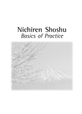 Nichiren Shoshu Basics of Practice © 2003 NST (Revised) Nichiren Shoshu Temple, 1401 North Crescent Heights Blvd