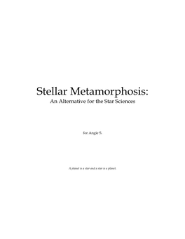 Stellar Metamorphosis: an Alternative for the Star Sciences