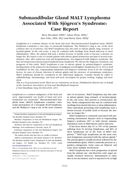 Submandibular Gland MALT Lymphoma Associated with Sjögren’S Syndrome: Case Report Reza Movahed, DMD,* Adam Weiss, DDS,† Ines Velez, DDS, MS,‡ and Harry Dym, DDS§