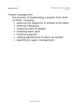 Project Management the Process of Shepherding a Project from Start to Finish, Including Ƒ Planning the Sequence of Actions to B