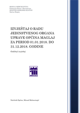 Izvještaj O Radu Jedinstvenog Organa Uprave Općina Maglaj Za Period 01.01.2018