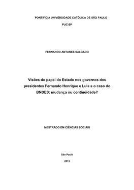 Visões Do Papel Do Estado Nos Governos Dos Presidentes Fernando Henrique E Lula E O Caso Do BNDES: Mudança Ou Continuidade?