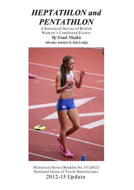 HEPTATHLON and PENTATHLON a Statistical Survey of British Women’S Combined Events by Stuart Mazdon with Extra Statistics by Alan Lindop