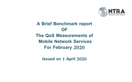 A Brief Benchmark Report of the Qos Measurements of Mobile Network Services for February 2020