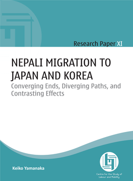 NEPALI MIGRATION to JAPAN and KOREA Converging Ends, Diverging Paths, and Contrasting Effects