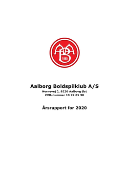 Aalborg Boldspilklub A/S Hornevej 2, 9220 Aalborg Øst CVR-Nummer 10 99 85 30