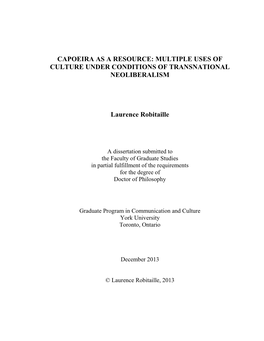 CAPOEIRA AS a RESOURCE: MULTIPLE USES of CULTURE UNDER CONDITIONS of TRANSNATIONAL NEOLIBERALISM Laurence Robitaille