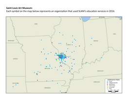 Saint Louis Art Museum: Each Symbol on the Map Below Represents an Organization That Used SLAM’S Education Services in 2016