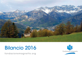 Bilancio 2016 Fondazionemagnetto.Org Caro Lettore, Eccoci a Fare Il Punto Sull’Anno Appena Terminato, Ancora Una Volta Molto Intenso E Pieno Di Incontri Positivi