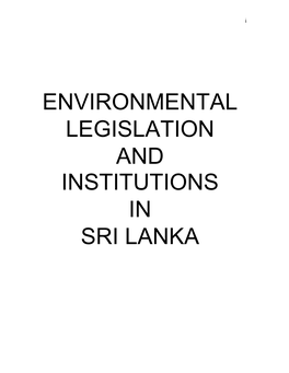 ENVIRONMENTAL LEGISLATION and INSTITUTIONS in SRI LANKA Ii