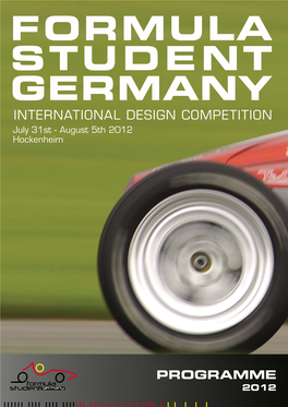 PROGRAMME 2012 We Would Particularly Like to Thank the Sponsors of Formula Student Germany 2012 for All Their Support