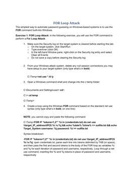FOR Loop Attack the Simplest Way to Automate Password Guessing on Windows-Based Systems Is to Use the for Command Built-Into Windows