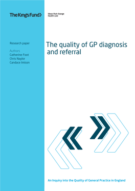 The Quality of GP Diagnosis and Referral Catherine Foot Chris Naylor Candace Imison