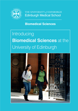 Introducing Biomedical Sciences at the University of Edinburgh Welcome Contents