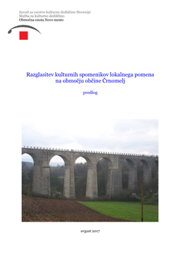 Predlog Za Razglasitev Kulturnih Spomenikov Lokalnega Pomena Na Območju Občine Črnomelj Je Tako Pripravljen Na Osnovi Določil 11., 12