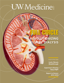 FULL CIRCLE KIDNEY DIALYSIS REVOLUTIONIZING Superman’S Director Report Todonors ALSO INTHISISSUE Cystic Fibrosis Breakthrough Takes Flight 2014–2015