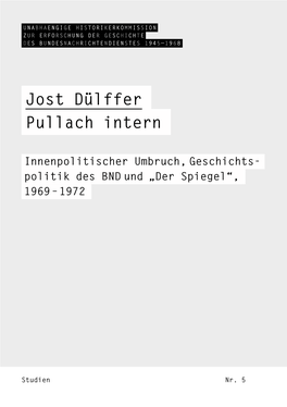 Jost Dülffer: Pullach Intern. Innenpolitischer Umbruch, Geschichtspolitik Des BND Und "Der Spiegel", 1969 – 1972, 2015
