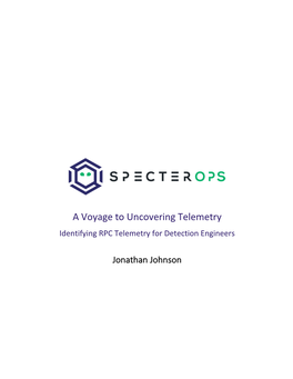 A Voyage to Uncovering Telemetry Identifying RPC Telemetry for Detection Engineers