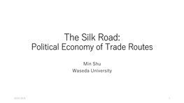 The Silk Road: Political Economy of Trade Routes