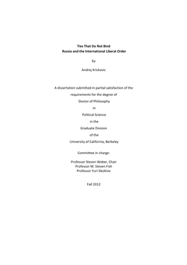 Ties That Do Not Bind Russia and the International Liberal Order by Andrej Krickovic a Dissertation Submitted in Partial Satisfa