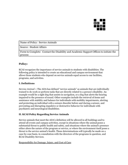 Service Animals Source: Student Affairs Form to Complete: Contact the Disability and Academic Support Offices to Initiate the Process