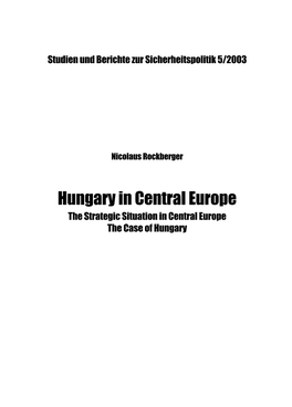 Hungary in Central Europe the Strategic Situation in Central Europe the Case of Hungary