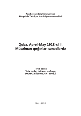 Quba. Aprel-May 1918-Ci Il. Müsəlman Qırğınları Sənədlərdə