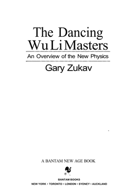 The Dancing Wu Li Masters an Overview of the New Physics Gary Zukav