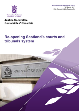 Re-Opening Scotland's Courts and Tribunals System Published in Scotland by the Scottish Parliamentary Corporate Body