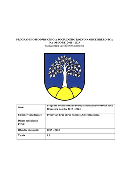 PROGRAM HOSPODÁRSKEHO a SOCIÁLNEHO ROZVOJA OBCE BREZOVICA NA OBDOBIE 2015 - 2023 (Aktualizácia S Predĺžením Platnosti)