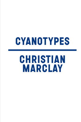 Untimely Detritus: Christian Marclay's Cyanotypes