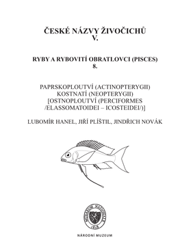 České Názvy Živočichů V. Ryby a Rybovití Obratlovci (Pisces) 1., Sliznatky (Myxini), Mihule (Cephalaspidomorphi), Paryby (Chondrichthyes)