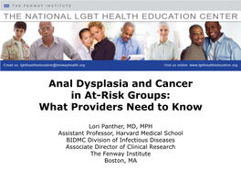 Anal Dysplasia and Cancer in At-Risk Groups: What Providers Need to Know