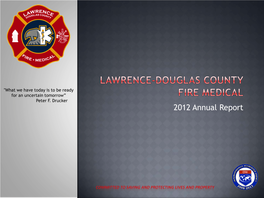 2012 Annual Report We Were Designated the Distinguished Accreditation Status Through the Center of Public Safety Excellence in 2008