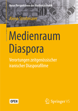 Filmen Der Iranischen Diaspora Zu Sehen, Zugleich Grenzen Sie Sich Gegen Diese Aber Durch Individuelle Und Innova- Tive Ästhetische Verfahren Ab