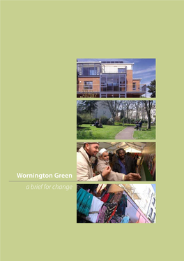 A Brief for Change Wornington Green – a Brief for Change Produced for Kensington Housing Trust by PRP Architects Ltd, October 2007