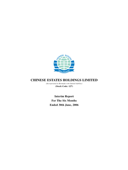 CHINESE ESTATES HOLDINGS LIMITED (Incorporated in Bermuda with Limited Liability) (Stock Code: 127)