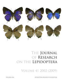 The Journal of Research on the Lepidoptera Volume 41 2002 (2009) the Journal of Research on the Lepidoptera