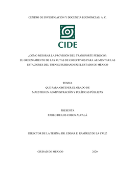 Centro De Investigación Y Docencia Económcias, A. C. ¿Cómo Mejorar La Provisión Del Transporte Público?: El Ordenamiento D