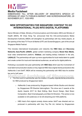 Media Factsheet EMBARGOED TILL AFTER DELIVERY of MINISTER’S SPEECH at OPENING of ASIA TV FORUM & MARKET and SCREENSINGAPORE, 29 NOVEMBER 2017, 1030 HRS